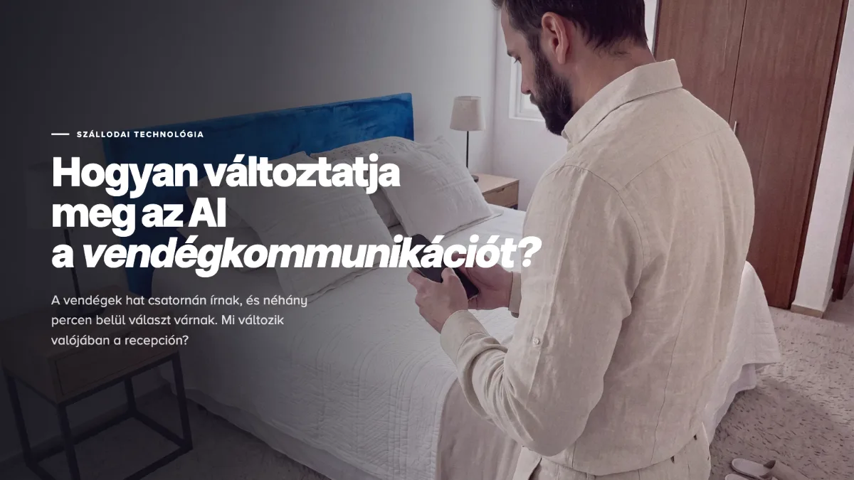 Hogyan változtatja meg az AI a szállodai vendégkommunikációt